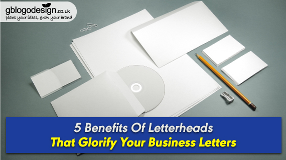 5 Benefits Of Letterheads That Glorify Your Business Letters