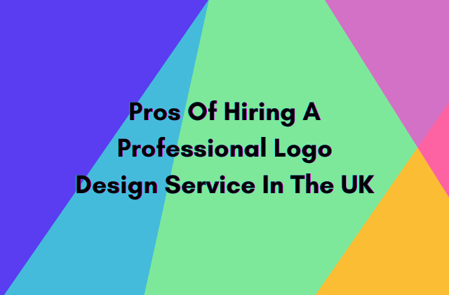 Pros Of Hiring A Professional Logo Design Service In The UK